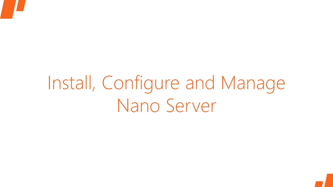 MCSA / Windows Server 2016 安装,配置和管理 Nano Server