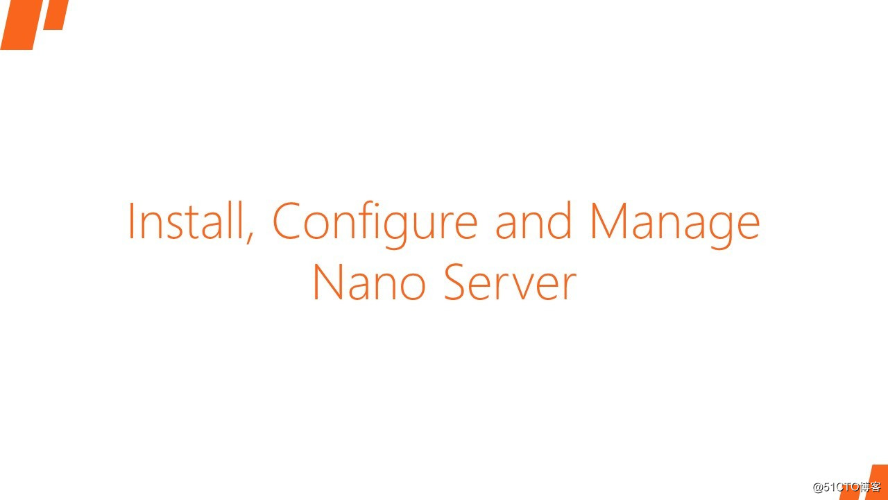 MCSA / Windows Server 2016 安装,配置和管理 Nano Server